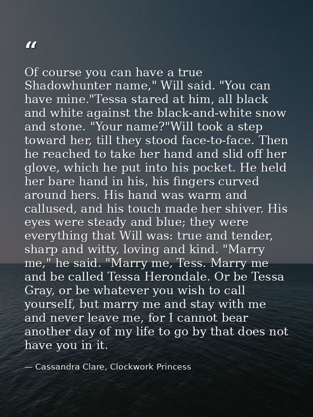 Of course you can have a true Shadowhunter name," Will said. "You can have mine."Tessa stared at him, all black and whit — Cassandra Clare, Clockwork Princess