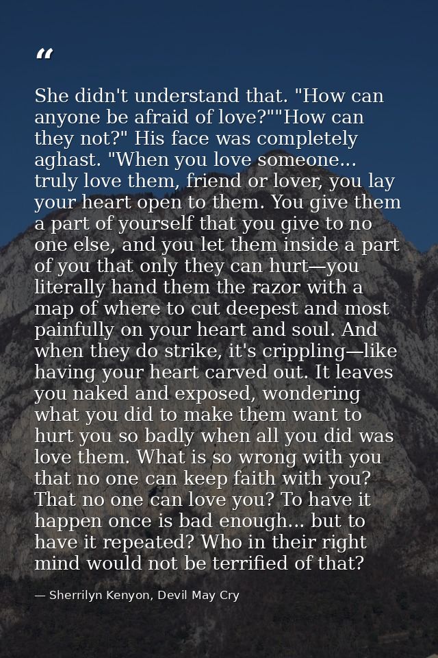 She didn't understand that. "How can anyone be afraid of love?""How can they not?" His face was completely aghast. "When — Sherrilyn Kenyon, Devil May Cry