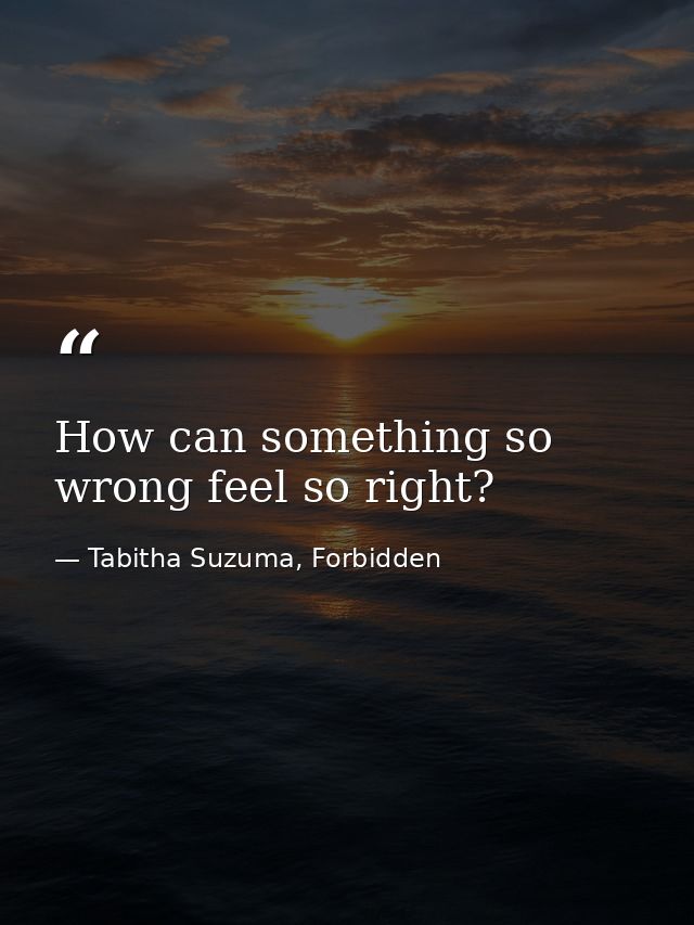 How can something so wrong feel so right? — Tabitha Suzuma, Forbidden