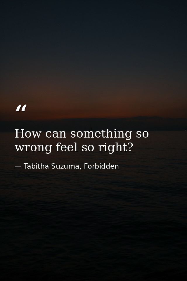 How can something so wrong feel so right? — Tabitha Suzuma, Forbidden