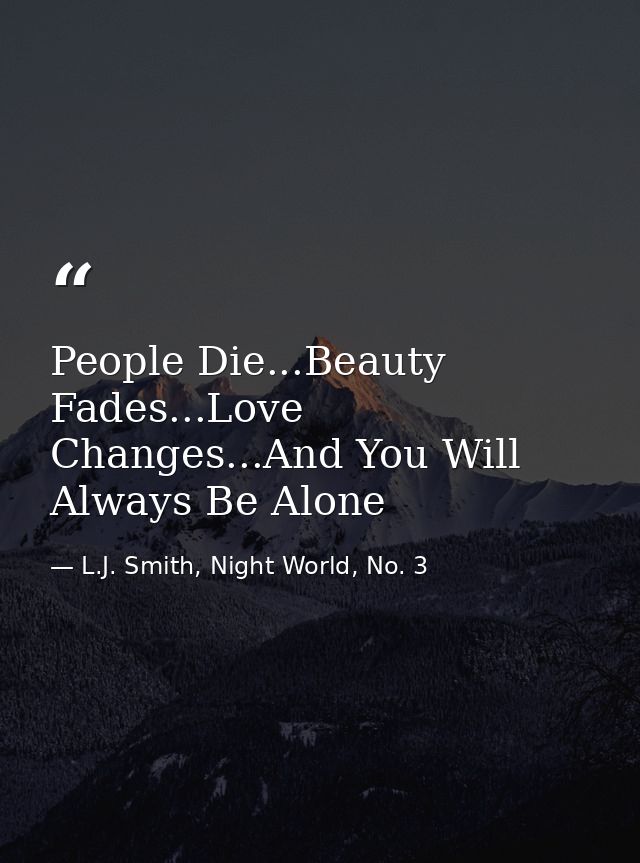 People Die...Beauty Fades...Love Changes...And You Will Always Be Alone — L.J. Smith, Night World, No. 3