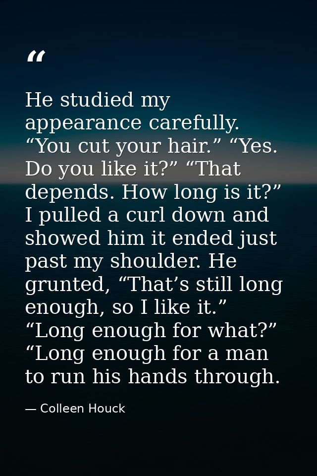 He studied my appearance carefully. “You cut your hair.” “Yes. Do you like it?” “That depends. How long is it?” I pulled — Colleen Houck