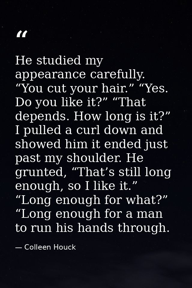 He studied my appearance carefully. “You cut your hair.” “Yes. Do you like it?” “That depends. How long is it?” I pulled — Colleen Houck