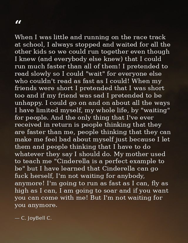 When I was little and running on the race track at school, I always stopped and waited for all the other kids so we coul — C. JoyBell C.