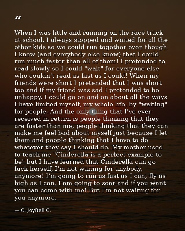 When I was little and running on the race track at school, I always stopped and waited for all the other kids so we coul — C. JoyBell C.