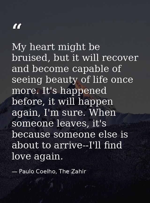 My heart might be bruised, but it will recover and become capable of seeing beauty of life once more. It's happened befo — Paulo Coelho, The Zahir