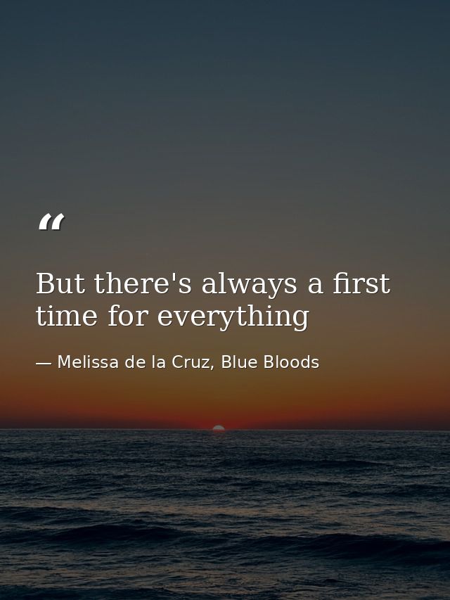 But there's always a first time for everything — Melissa de la Cruz, Blue Bloods