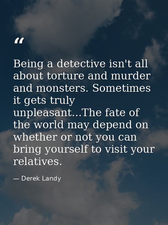 Being a detective isn't all about torture and murder and monsters. Sometimes it gets truly unpleasant...The fate of the  — Derek Landy