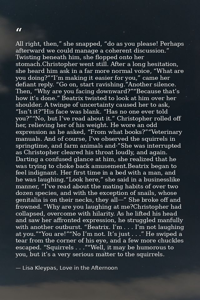 All right, then,” she snapped, “do as you please! Perhaps afterward we could manage a coherent discussion.” Twisting ben — Lisa Kleypas, Love in the Afternoon