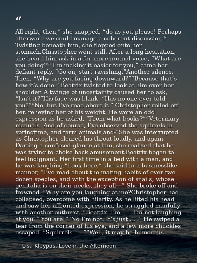 All right, then,” she snapped, “do as you please! Perhaps afterward we could manage a coherent discussion.” Twisting ben — Lisa Kleypas, Love in the Afternoon