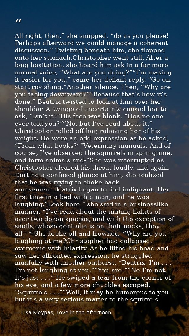 All right, then,” she snapped, “do as you please! Perhaps afterward we could manage a coherent discussion.” Twisting ben — Lisa Kleypas, Love in the Afternoon