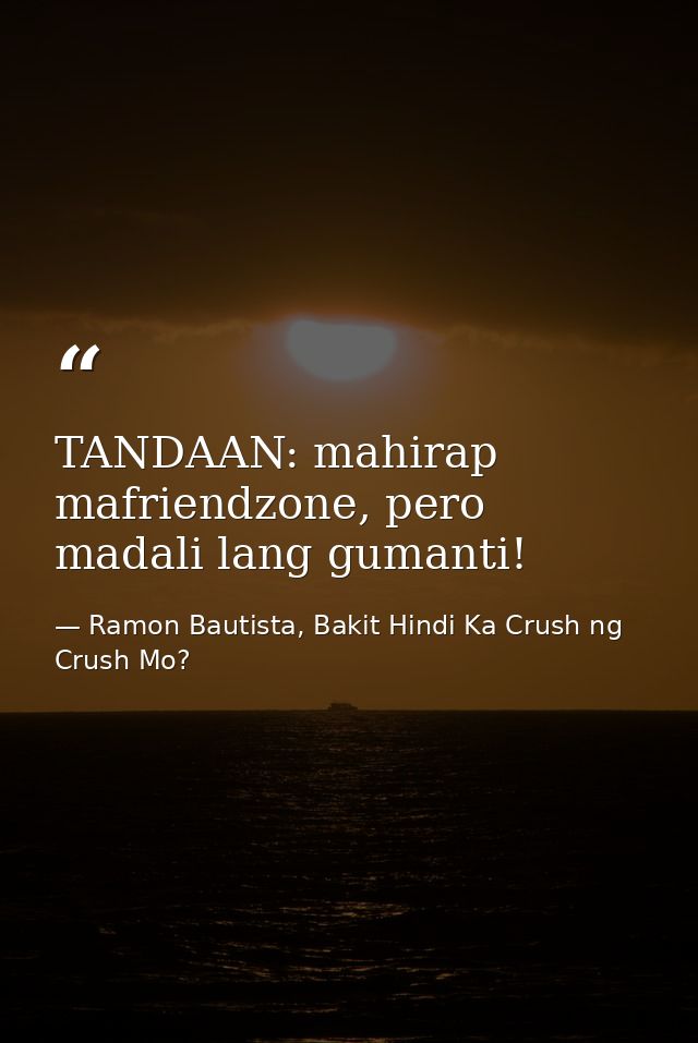 TANDAAN: mahirap mafriendzone, pero madali lang gumanti! — Ramon Bautista, Bakit Hindi Ka Crush ng Crush Mo?