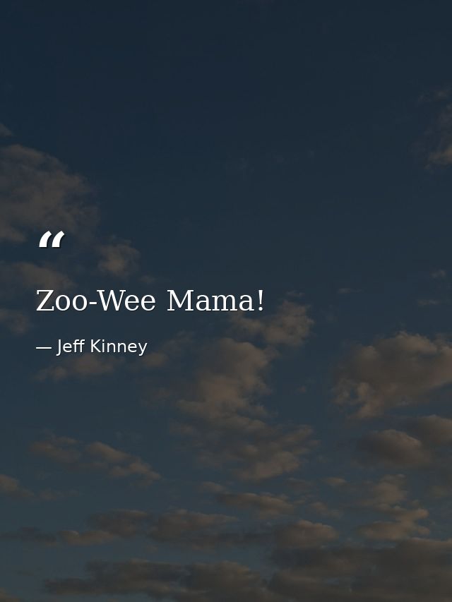 Zoo-Wee Mama! — Jeff Kinney
