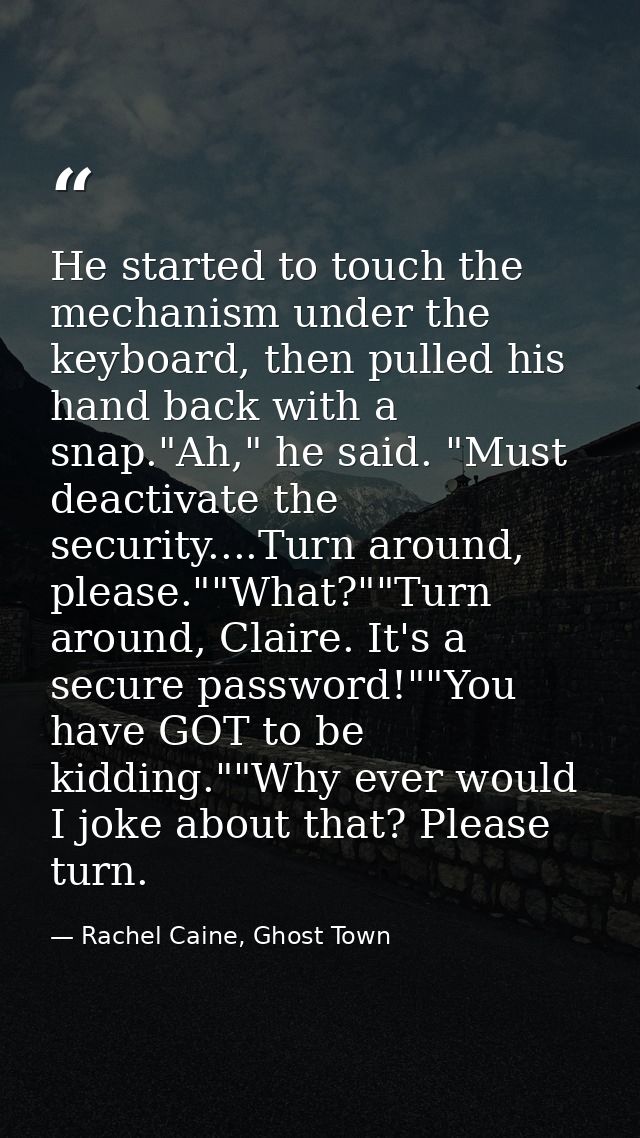 He started to touch the mechanism under the keyboard, then pulled his hand back with a snap."Ah," he said. "Must deactiv — Rachel Caine, Ghost Town