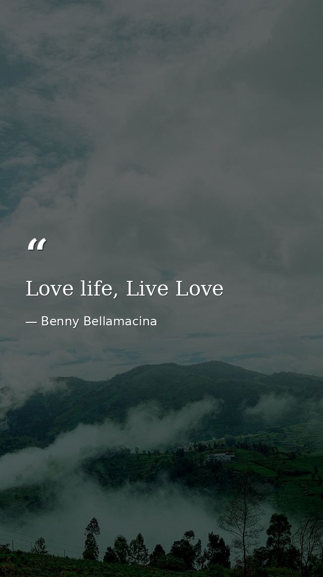 Love life, Live Love — Benny Bellamacina