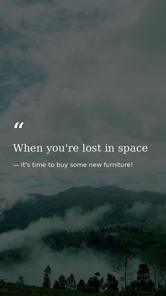 When you're lost in space — it's time to buy some new furniture!