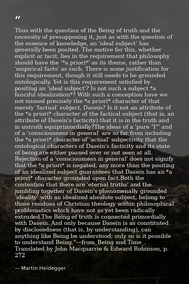 Thus with the question of the Being of truth and the necessity of presupposing it, just as with the question of the esse — Martin Heidegger