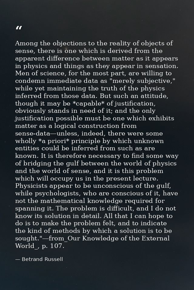 Among the objections to the reality of objects of sense, there is one which is derived from the apparent difference betw — Betrand Russell