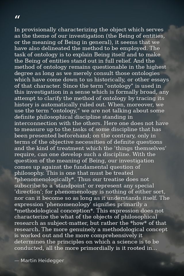In provisionally characterizing the object which serves as the theme of our investigation (the Being of entities, or the — Martin Heidegger