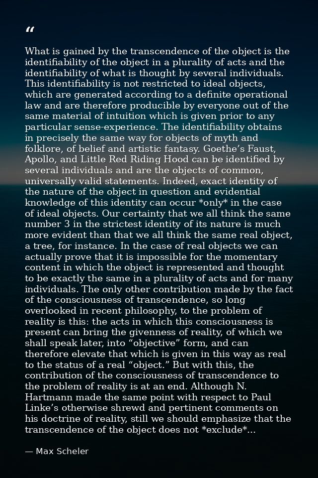 What is gained by the transcendence of the object is the identifiability of the object in a plurality of acts and the id — Max Scheler