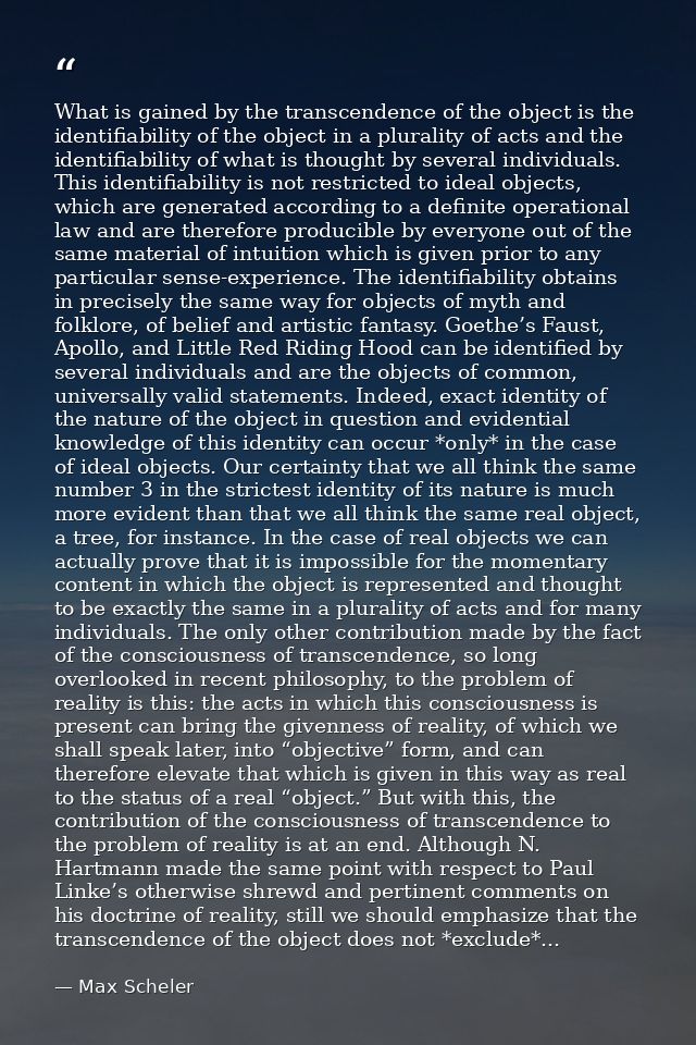 What is gained by the transcendence of the object is the identifiability of the object in a plurality of acts and the id — Max Scheler