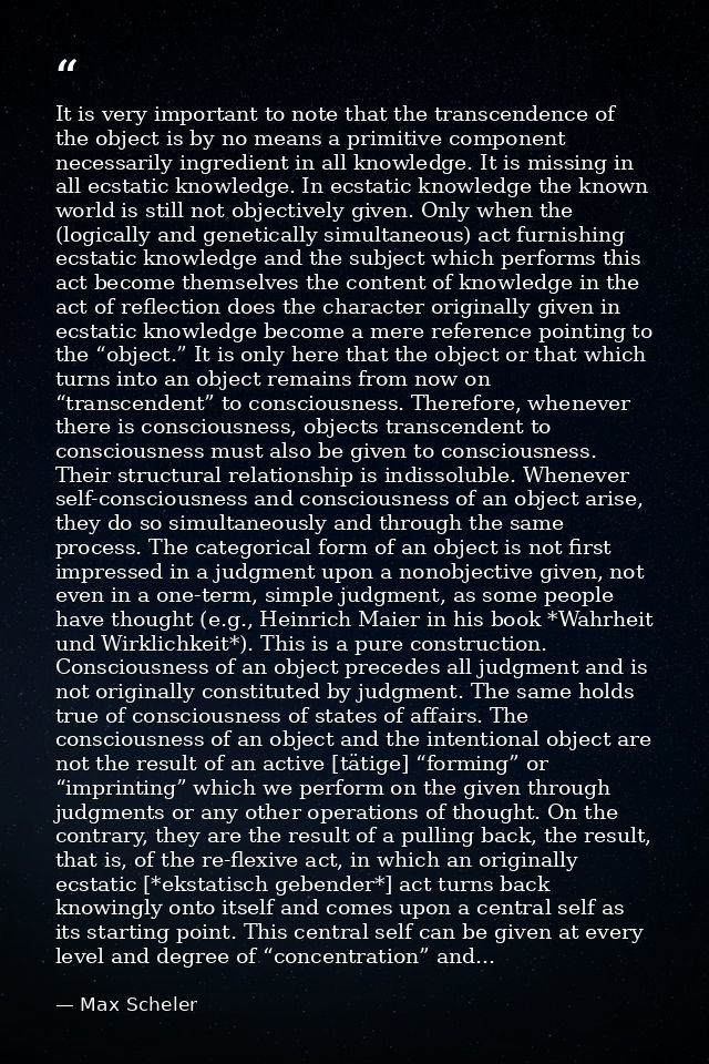 It is very important to note that the transcendence of the object is by no means a primitive component necessarily ingre — Max Scheler