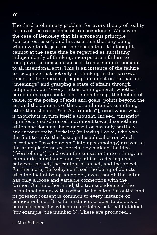 The third preliminary problem for every theory of reality is that of the experience of transcendence. We saw in the case — Max Scheler
