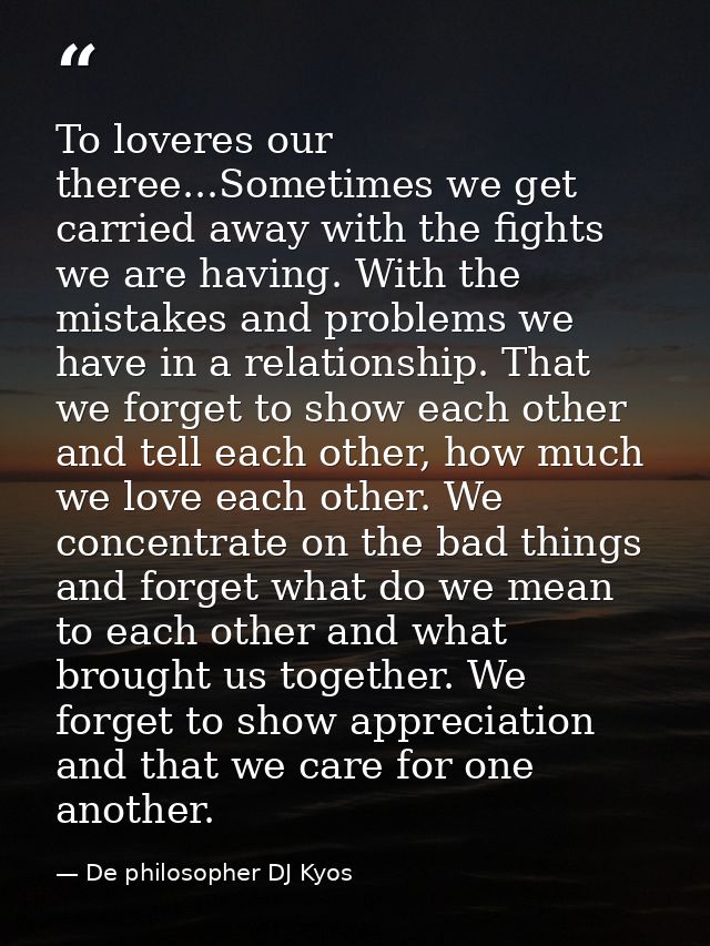 To loveres our theree...Sometimes we get carried away with the fights we are having. With the mistakes and problems we h — De philosopher DJ Kyos