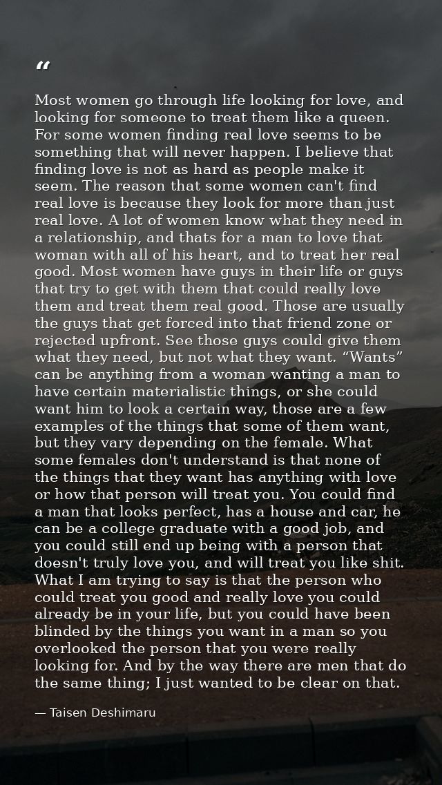 Most women go through life looking for love, and looking for someone to treat them like a queen. For some women finding  — Taisen Deshimaru