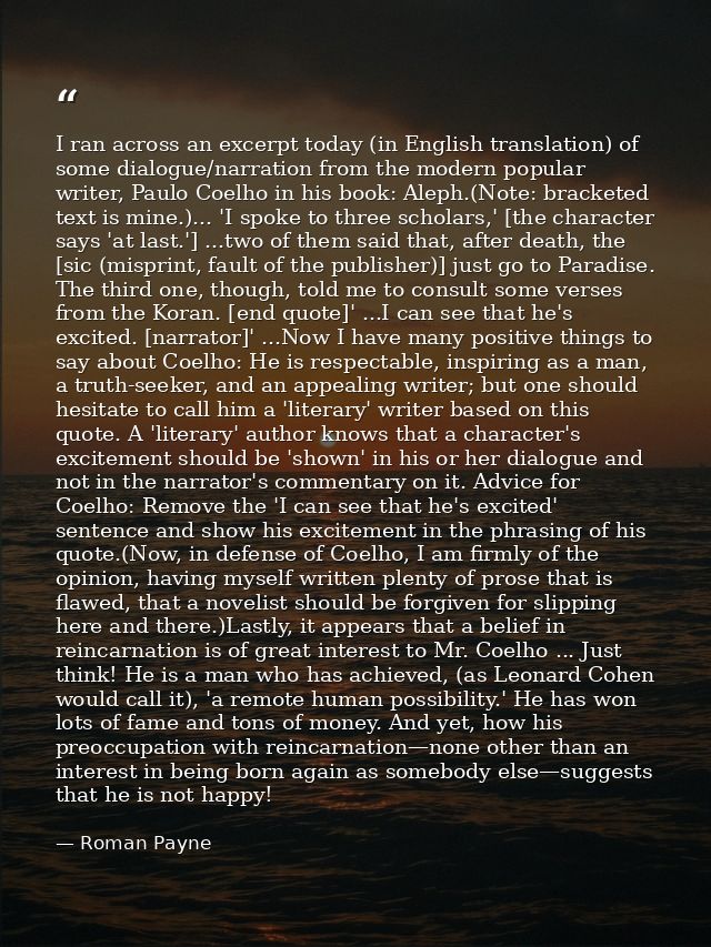 I ran across an excerpt today (in English translation) of some dialogue/narration from the modern popular writer, Paulo  — Roman Payne