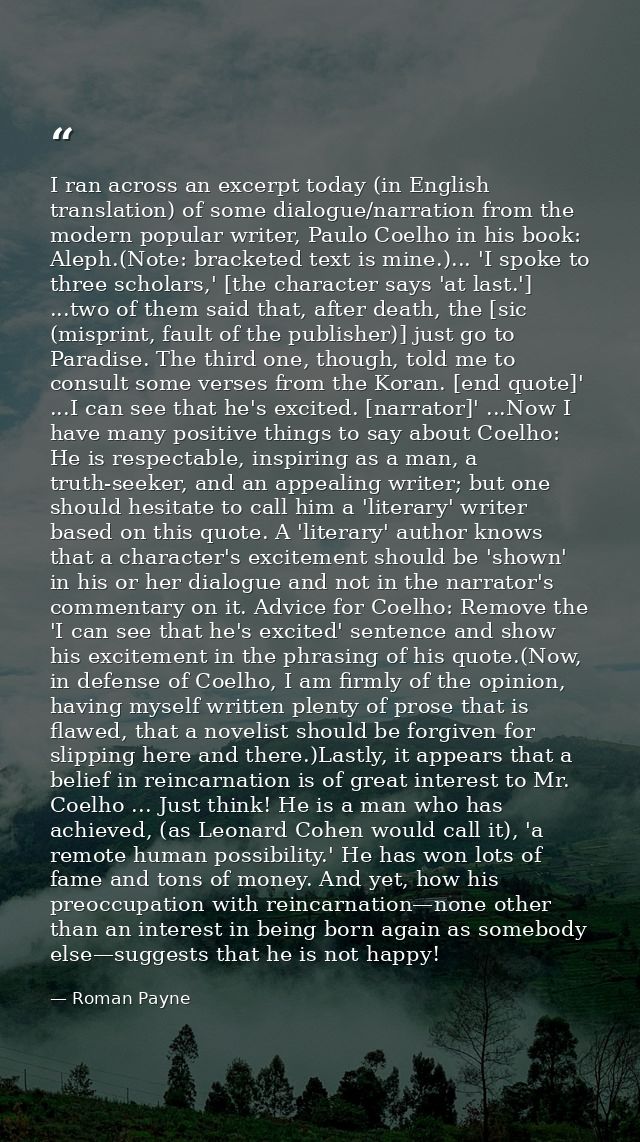 I ran across an excerpt today (in English translation) of some dialogue/narration from the modern popular writer, Paulo  — Roman Payne