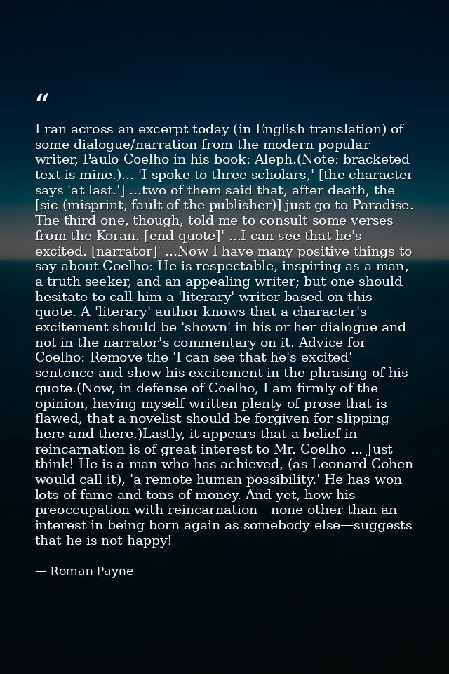 I ran across an excerpt today (in English translation) of some dialogue/narration from the modern popular writer, Paulo  — Roman Payne