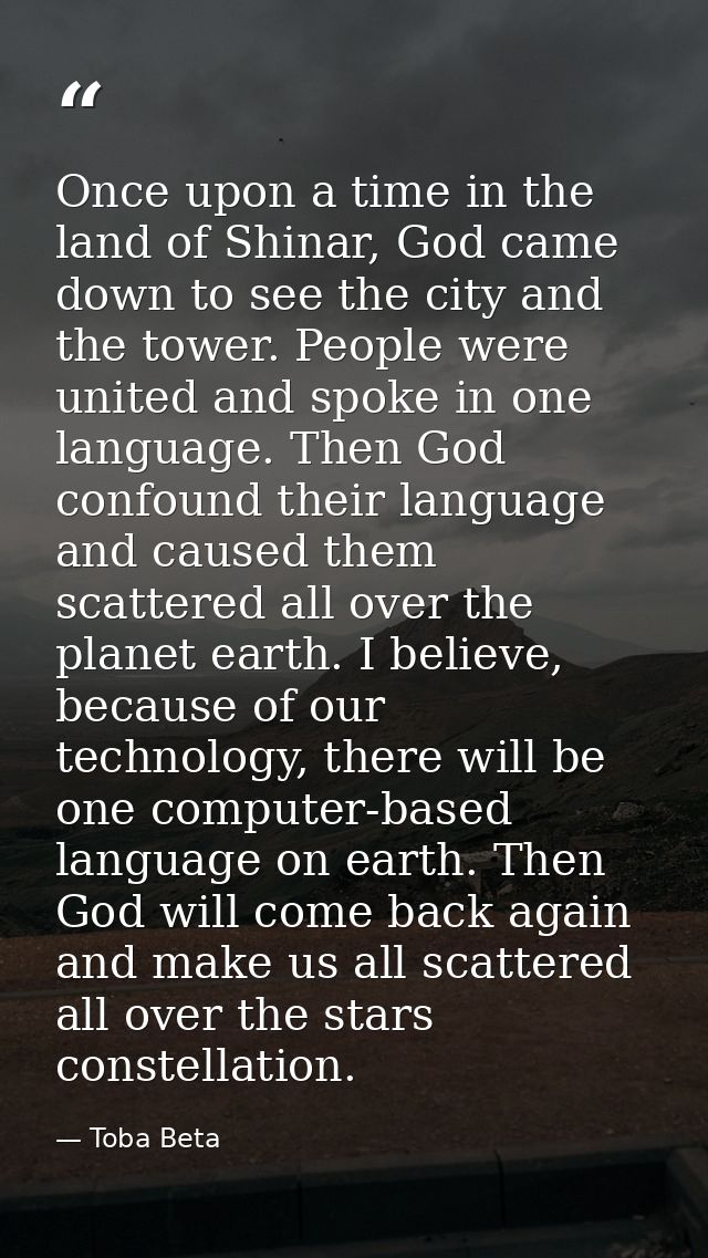 Once upon a time in the land of Shinar, God came down to see the city and the tower. People were united and spoke in one — Toba Beta