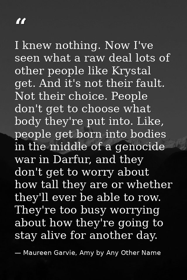 I knew nothing. Now I've seen what a raw deal lots of other people like Krystal get. And it's not their fault. Not their — Maureen Garvie, Amy by Any Other Name