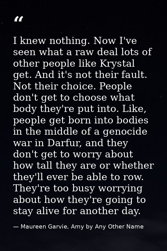 I knew nothing. Now I've seen what a raw deal lots of other people like Krystal get. And it's not their fault. Not their — Maureen Garvie, Amy by Any Other Name