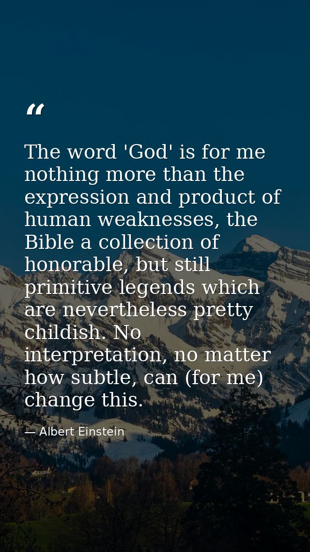 The word 'God' is for me nothing more than the expression and product of human weaknesses, the Bible a collection of hon — Albert Einstein
