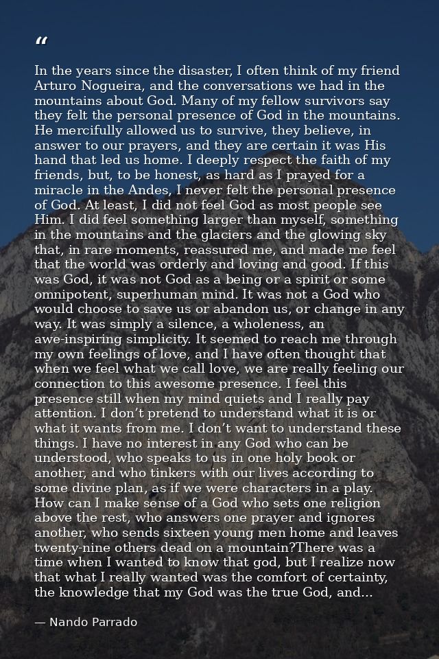 In the years since the disaster, I often think of my friend Arturo Nogueira, and the conversations we had in the mountai — Nando Parrado