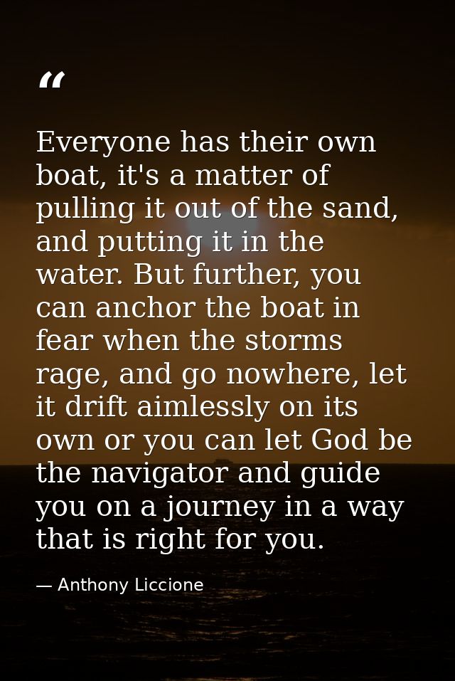 Everyone has their own boat, it's a matter of pulling it out of the sand, and putting it in the water. But further, you  — Anthony Liccione