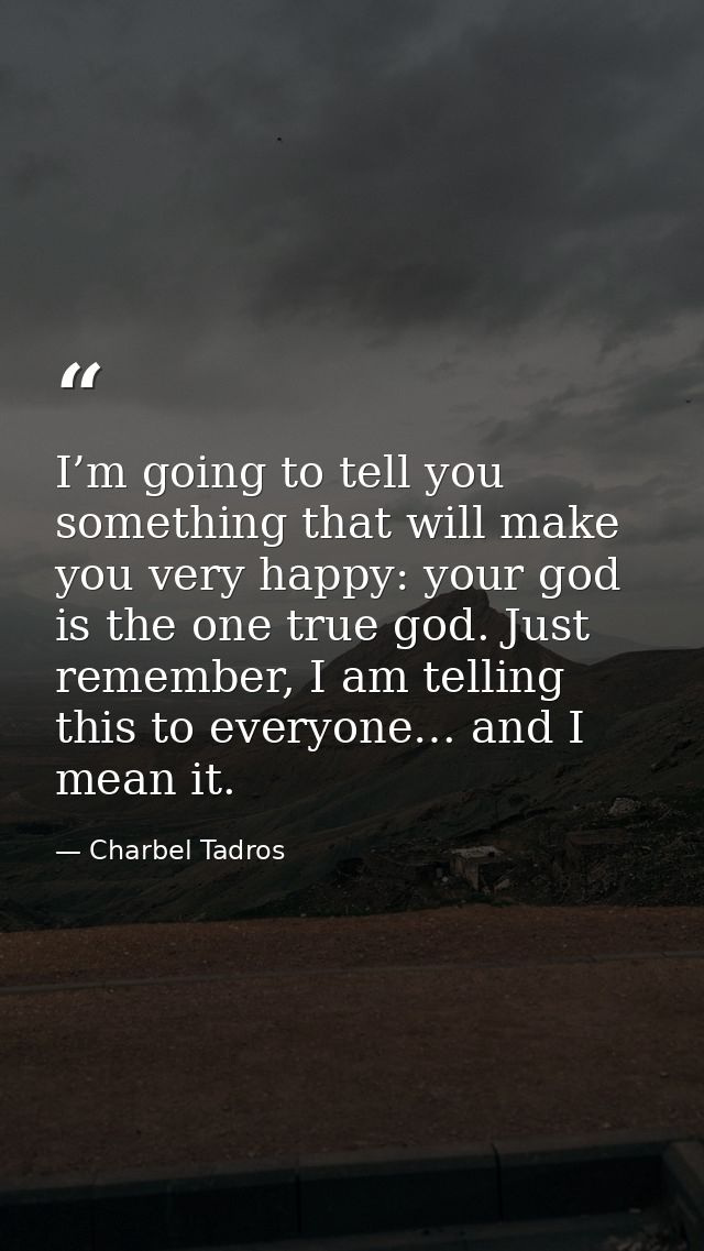 I’m going to tell you something that will make you very happy: your god is the one true god. Just remember, I am telling — Charbel Tadros