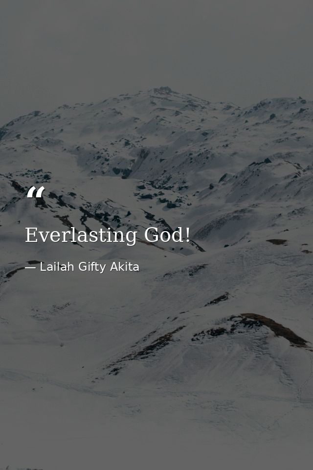 Everlasting God! — Lailah Gifty Akita