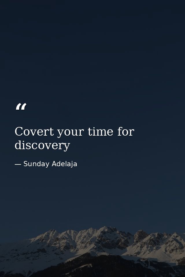 Covert your time for discovery — Sunday Adelaja