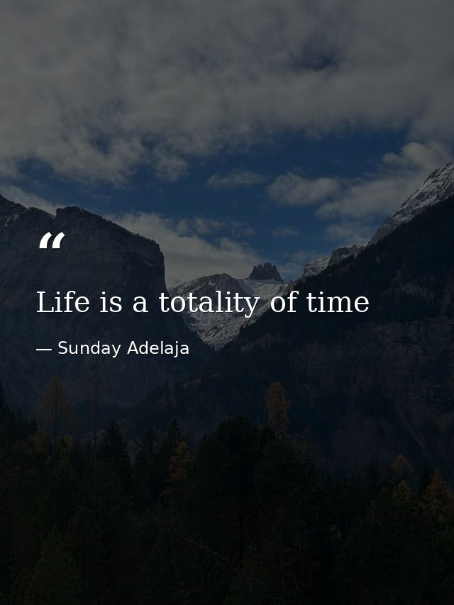 Life is a totality of time — Sunday Adelaja