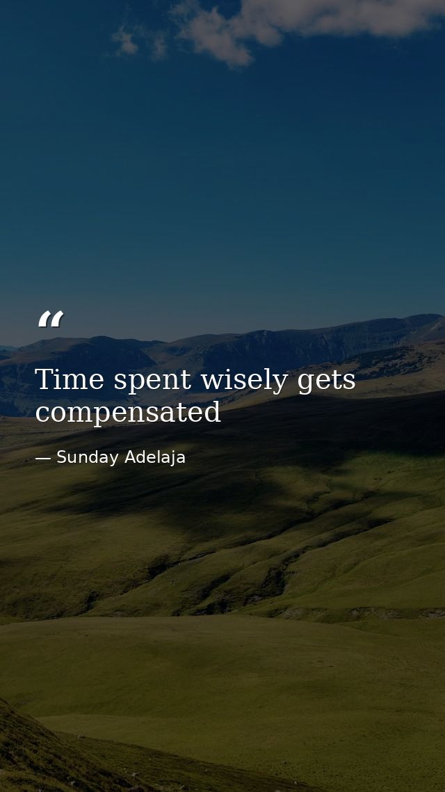 Time spent wisely gets compensated — Sunday Adelaja