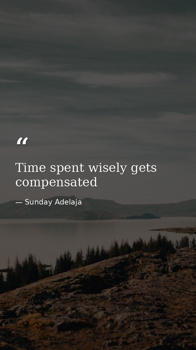 Time spent wisely gets compensated — Sunday Adelaja