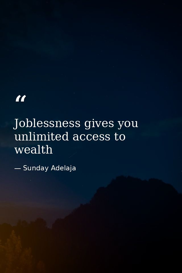 Joblessness gives you unlimited access to wealth — Sunday Adelaja