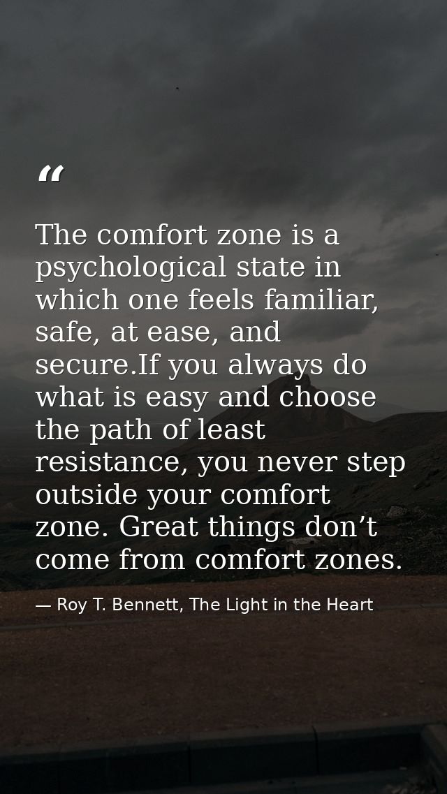 The comfort zone is a psychological state in which one feels familiar, safe, at ease, and secure.If you always do what i — Roy T. Bennett, The Light in the Heart