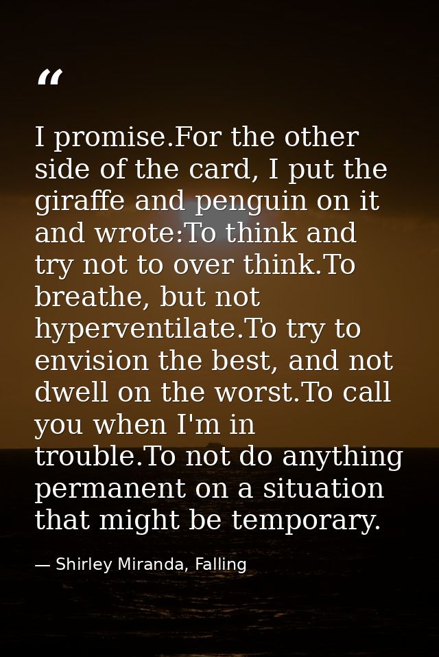 I promise.For the other side of the card, I put the giraffe and penguin on it and wrote:To think and try not to over thi — Shirley Miranda, Falling