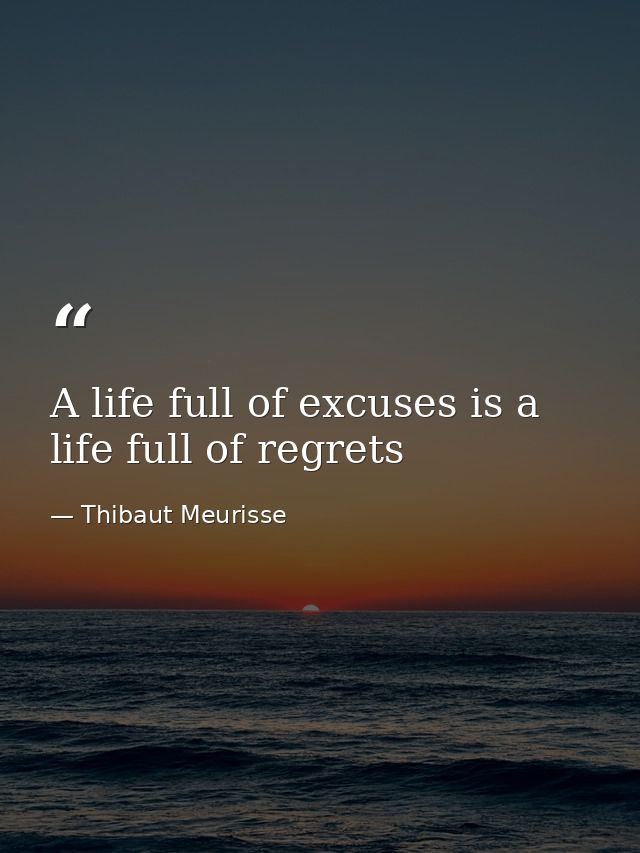 A life full of excuses is a life full of regrets — Thibaut Meurisse