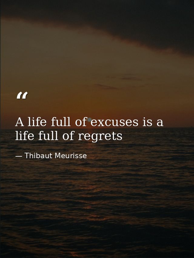 A life full of excuses is a life full of regrets — Thibaut Meurisse
