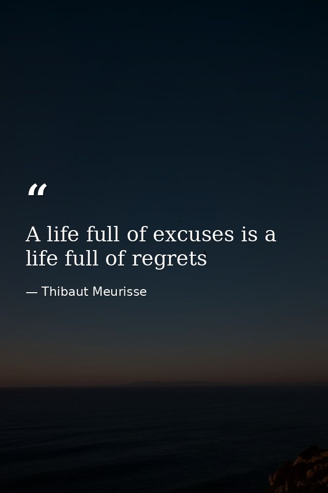 A life full of excuses is a life full of regrets — Thibaut Meurisse